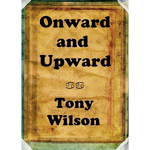 Onward and Upward, Tony Wilson