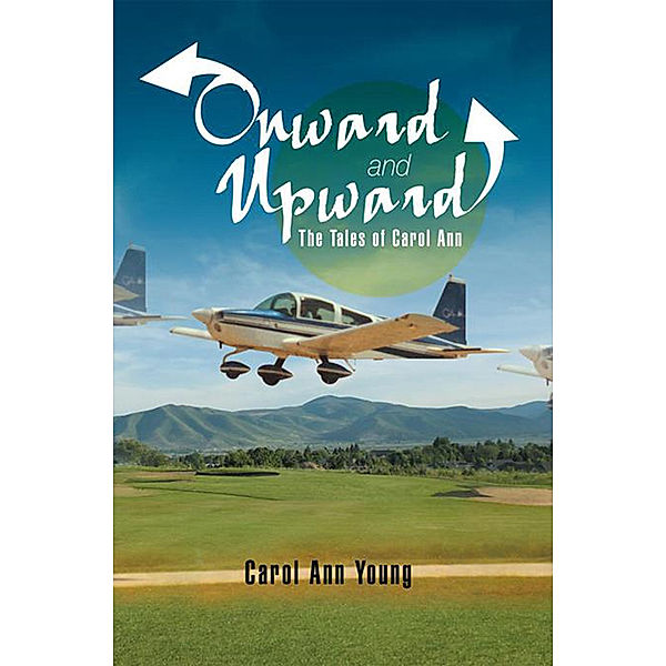 Onward and Upward: the Tales of Carol Ann, Carol Ann Young
