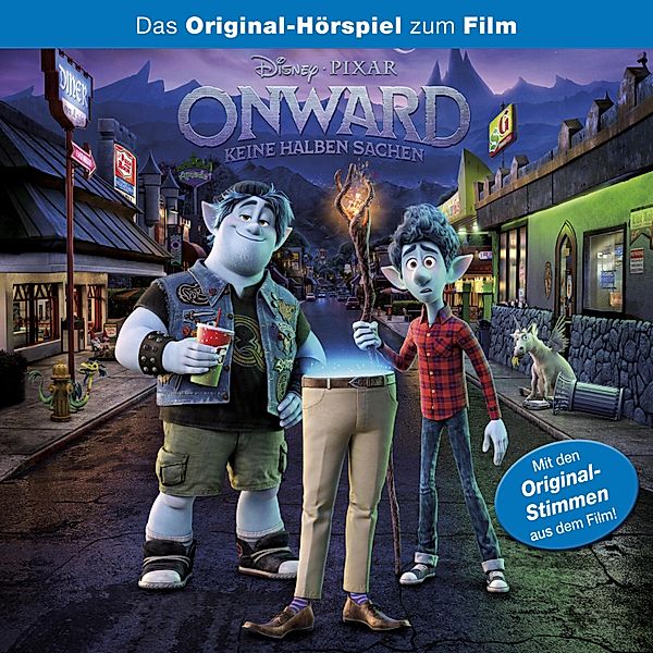 Onward Hörspiel - Onward: Keine halben Sachen (Das Original-Hörspiel zum Disney/Pixar Film)