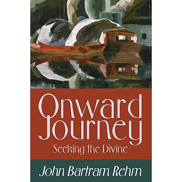 Onward Journey, John Bartram Rehm