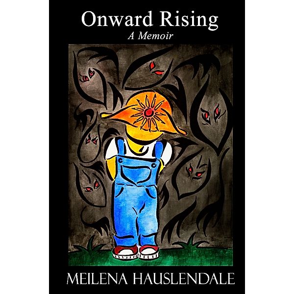 Onward Rising: A Memoir, Meilena Hauslendale