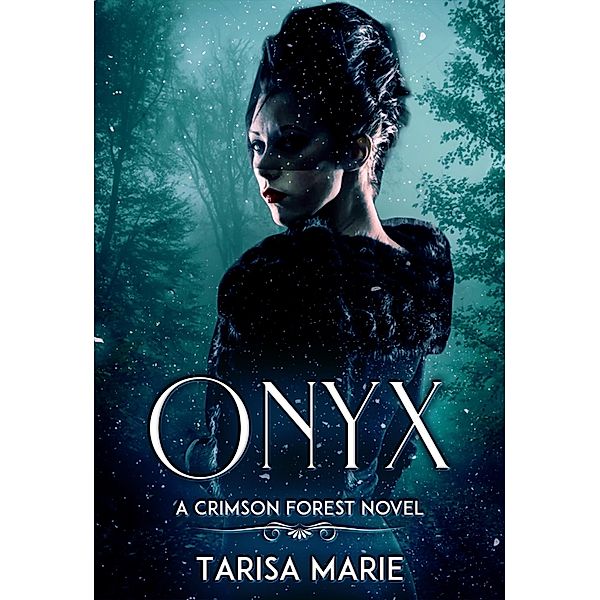 Onyx (Crimson Forest, #2) / Crimson Forest, Tarisa Marie