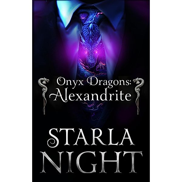 Onyx Dragons: Alexandrite: A Dragon Shifter Alien Abduction Office Romance (7 Virgin Brides for 7 Weredragon Billionaires, #6) / 7 Virgin Brides for 7 Weredragon Billionaires, Starla Night