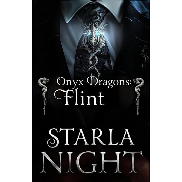 Onyx Dragons: Flint: A Dragon Shifter Alien Abduction Office Romance (7 Virgin Brides for 7 Weredragon Billionaires, #7) / 7 Virgin Brides for 7 Weredragon Billionaires, Starla Night