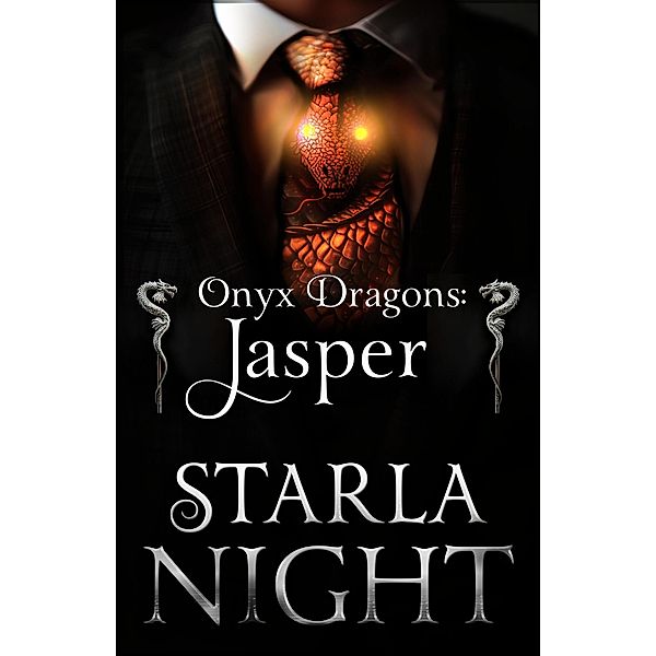 Onyx Dragons: Jasper: A Dragon Shifter Alien Abduction Office Romance (7 Virgin Brides for 7 Weredragon Billionaires, #5) / 7 Virgin Brides for 7 Weredragon Billionaires, Starla Night