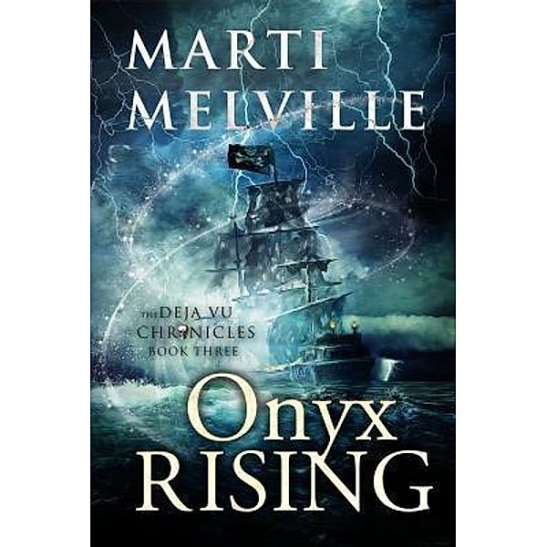 Onyx Rising / The Deja vu Chronicles Bd.3, Marti Melville