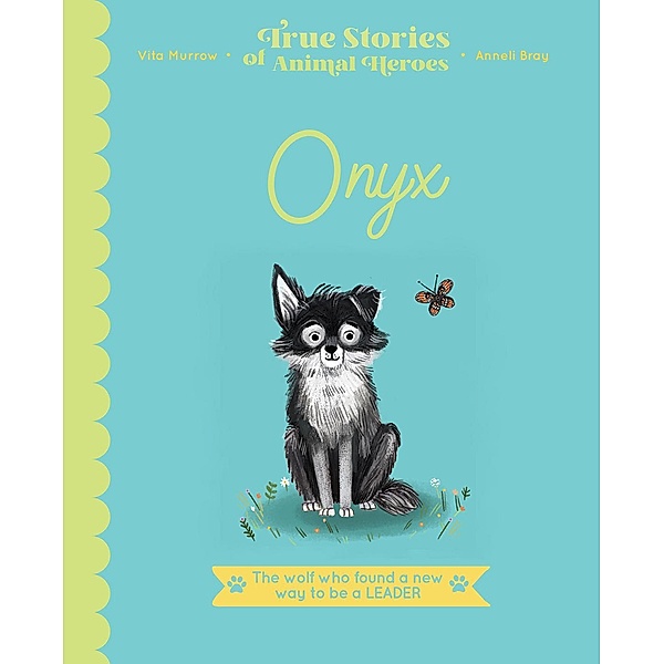 Onyx / True Stories of Animal Heroes, Vita Murrow