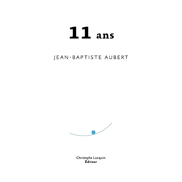 Onze ans, Jean-Baptiste Aubert