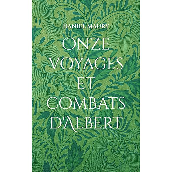 Onze voyages et combats d'Albert, Daniel Maury