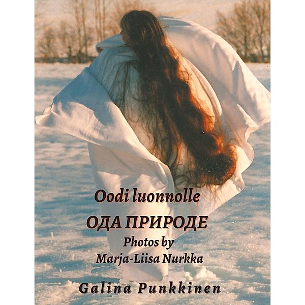 Oodi luonnolle - Ode to nature, Galina Punkkinen