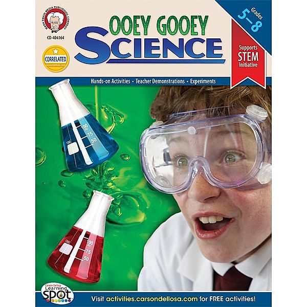 Ooey Gooey Science, Grades 5 - 8, Schyrlet Cameron
