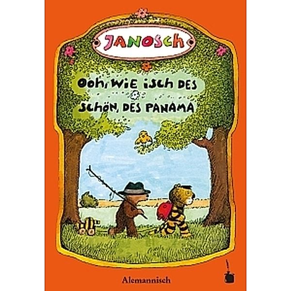 Ooh, wie isch des schön, des Panama. Unseri Gschicht verzellt dävo, wie de chlei Tiger un de chlei Bär uf Panama göhn go verreise, Janosch