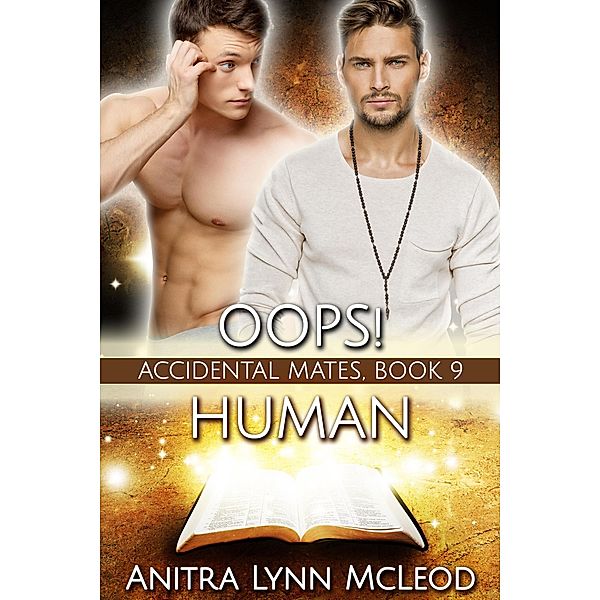 Oops! Human (Accidental Mates, #9) / Accidental Mates, Anitra Lynn McLeod