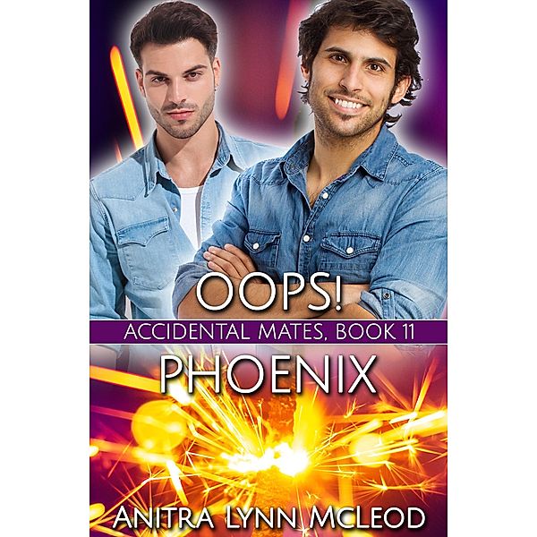 Oops! Phoenix (Accidental Mates, #11) / Accidental Mates, Anitra Lynn McLeod