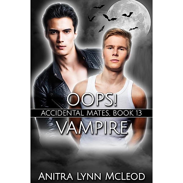 Oops! Vampire (Accidental Mates, #13) / Accidental Mates, Anitra Lynn McLeod