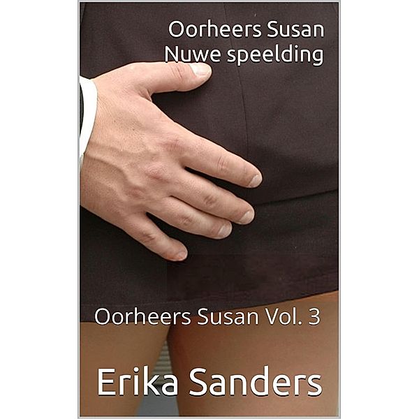 Oorheers Susan. Nuwe Speelding / Oorheers Susan, Erika Sanders