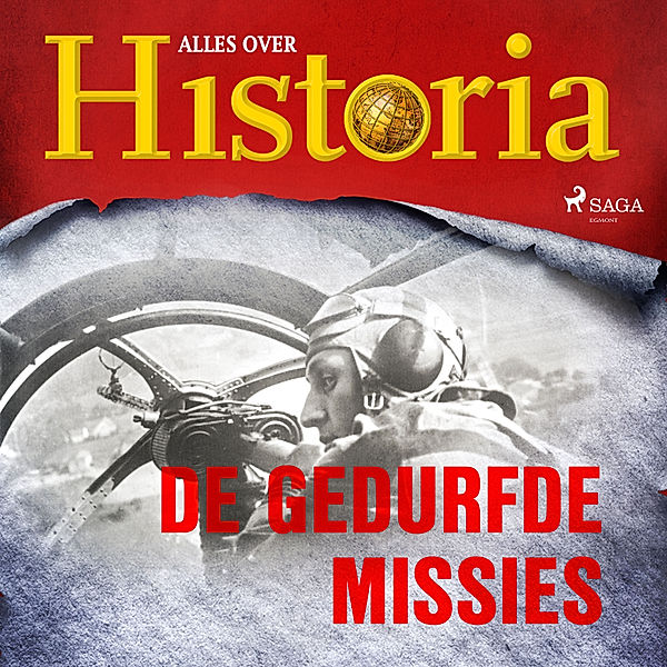 Oorlogen en veldslagen - 14 - De gedurfde missies, Alles Over Historia