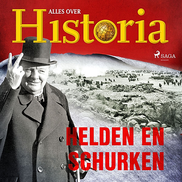 Oorlogen en veldslagen - 19 - Helden en schurken, Alles Over Historia