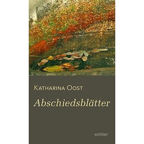 Oost, K: Abschiedsblätter, Katharina Oost