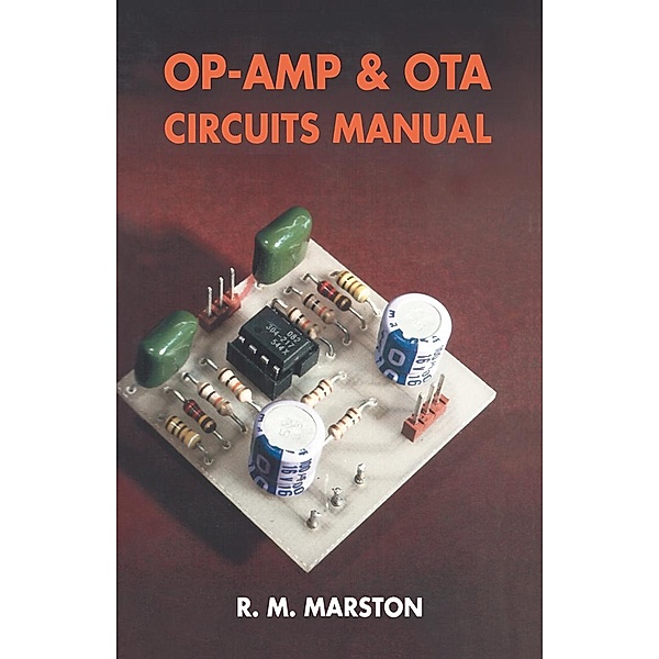 Op-Amp Circuits Manual, R. M. Marston