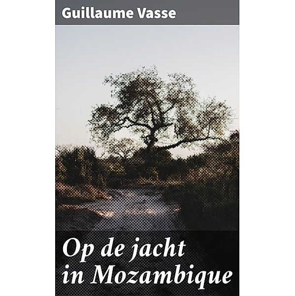 Op de jacht in Mozambique, Guillaume Vasse