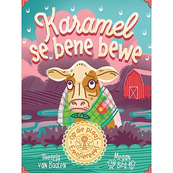 Op die plaas-emosiereeks: Karamel se bene bewe / Op die plaas-emosiereeks, Theresa van Baalen