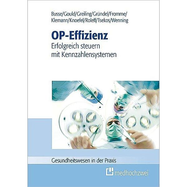 OP-Effizienz, Thomas Busse, Carmen Fromme, Bradley P. Gould, Michael Greiling, Oliver Gründel, Ansgar Klemann