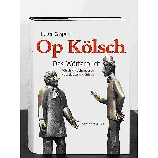 Op Kölsch, Das Wörterbuch Kölsch-Hochdeutsch / Hochdeutsch-Kölsch, Peter Caspers