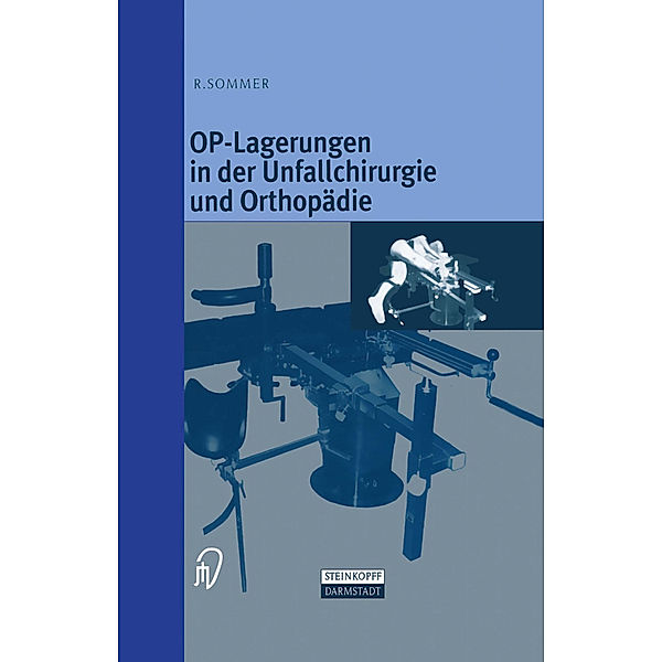 OP-Lagerungen in der Unfallchirurgie und Orthopädie, Rudolf Sommer