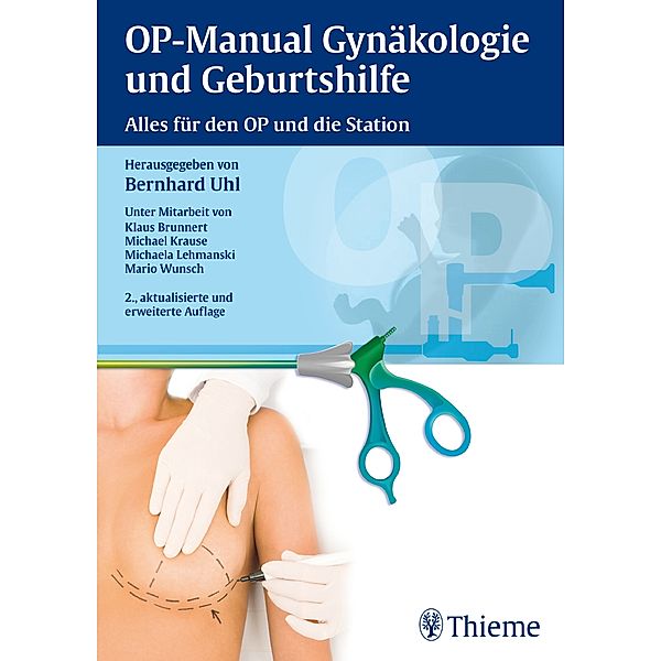 OP-Manual der Gynäkologie und Geburtshilfe, Bernhard Uhl