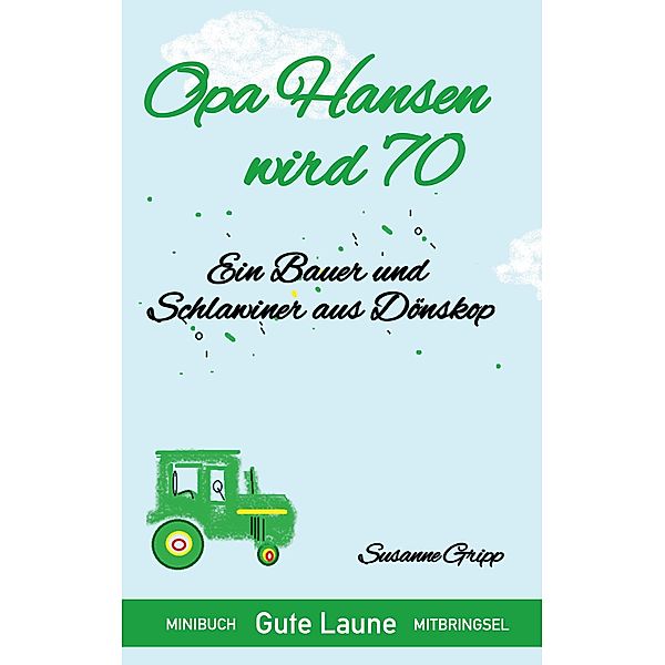 Opa Hansen wird 70 / Minibuch Mitbringsel Bd.1, Susanne Gripp