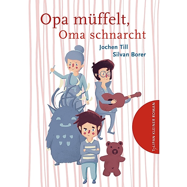 Opa müffelt, Oma schnarcht / Tulipan Kleiner Roman, Jochen Till