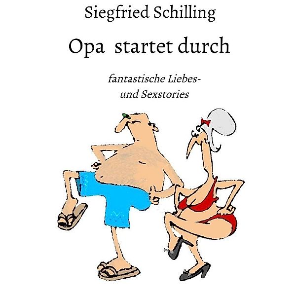 Opa startet durch, Siegfried Schilling