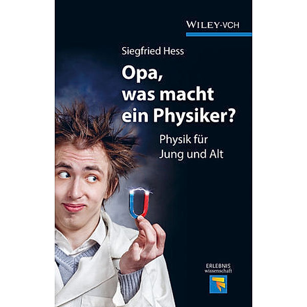 Opa, was macht ein Physiker?, Siegfried Hess