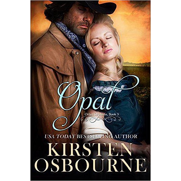 Opal (Orlan Orphans, #3) / Orlan Orphans, Kirsten Osbourne