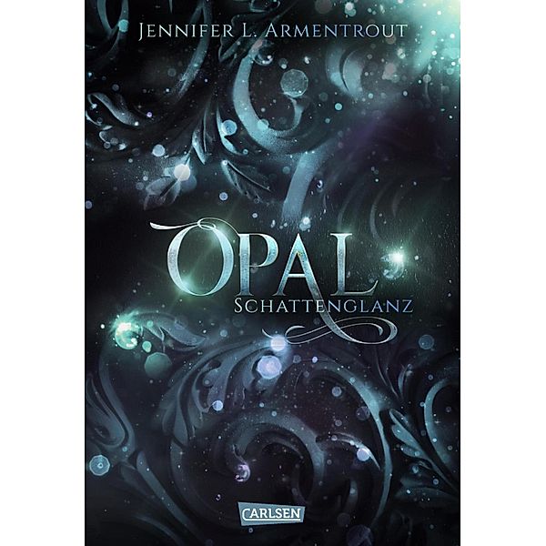 Opal. Schattenglanz / Obsidian Bd.3, Jennifer L. Armentrout