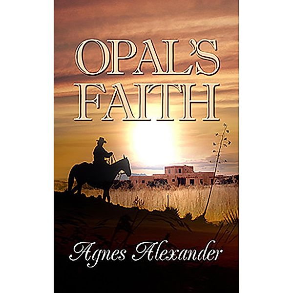 Opal's Faith, Agnes Alexander