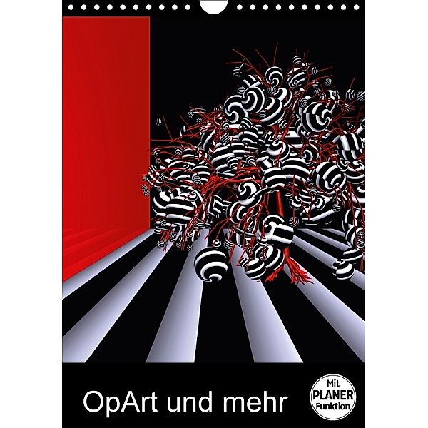 OpArt und mehr (Wandkalender 2018 DIN A4 hoch) Dieser erfolgreiche Kalender wurde dieses Jahr mit gleichen Bildern und a, IssaBild