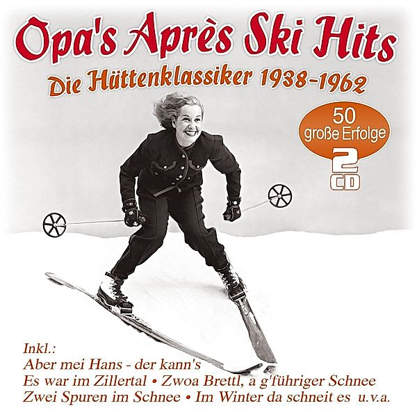 Opa's Apres Ski Hits - Die Hütten-Klassiker 1938-1962, Diverse Interpreten