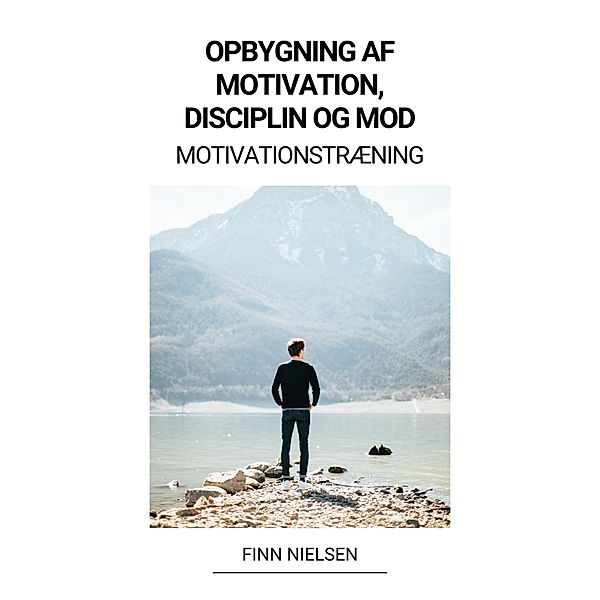 Opbygning af Motivation, Disciplin og Mod (Motivationstræning), Finn Nielsen