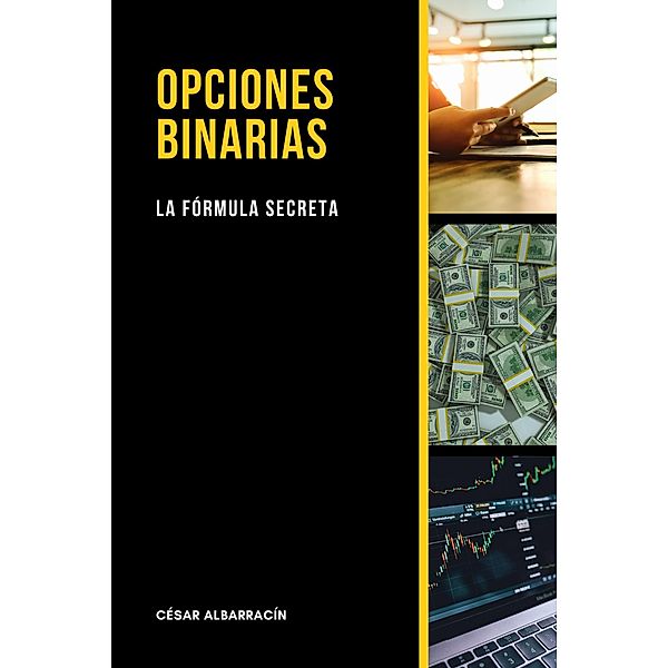 Opciones Binarias: La fórmula secreta, César Albarracín