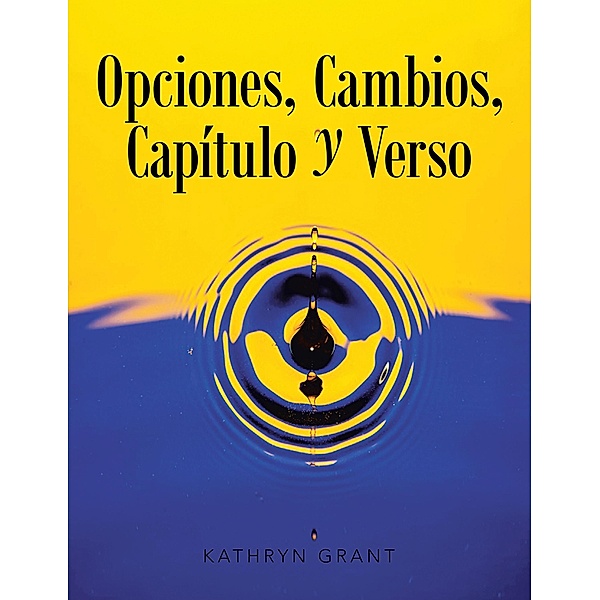 Opciones, Cambios, Capítulo y Verso, Kathryn Grant