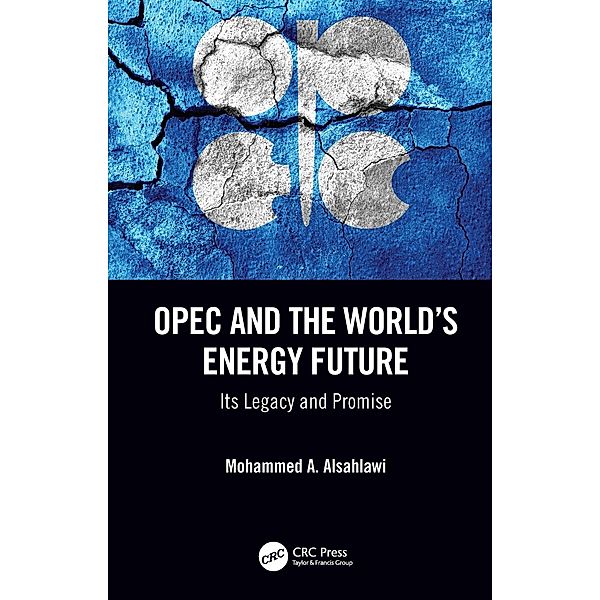 OPEC and the World's Energy Future, Mohammed A. Alsahlawi