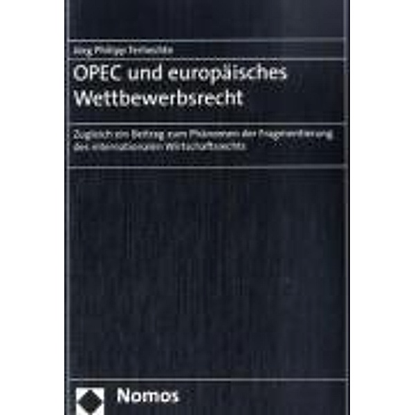 OPEC und europäisches Wettbewerbsrecht, Jörg Ph. Terhechte