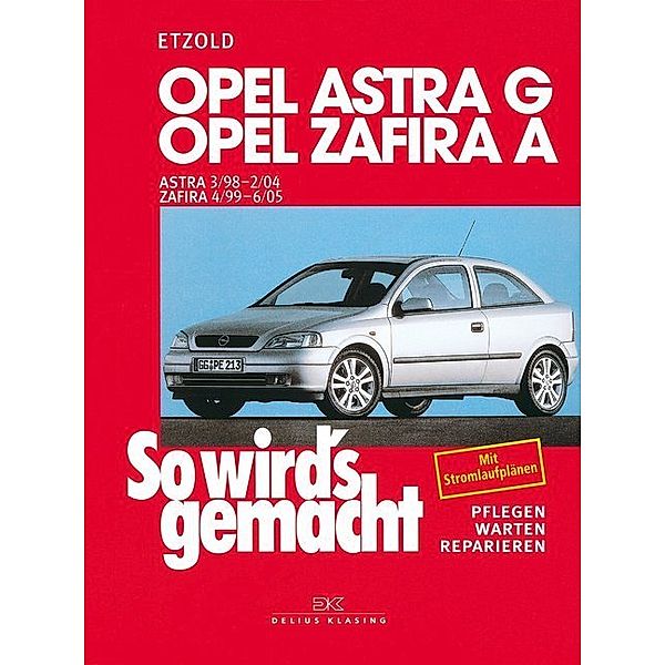 Opel Astra G 3/98 bis 2/04 - Opel Zafira A 4/99 bis 6/05, Rüdiger Etzold