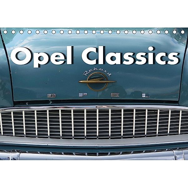 Opel Classics (Tischkalender 2021 DIN A5 quer), Arie Wubben
