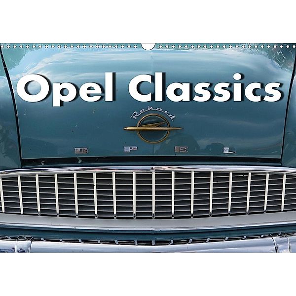 Opel Classics (Wandkalender 2021 DIN A3 quer), Arie Wubben