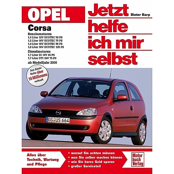 Opel Corsa ab Modelljahr 2000 / Jetzt helfe ich mir selbst Bd.224, Dieter Korp