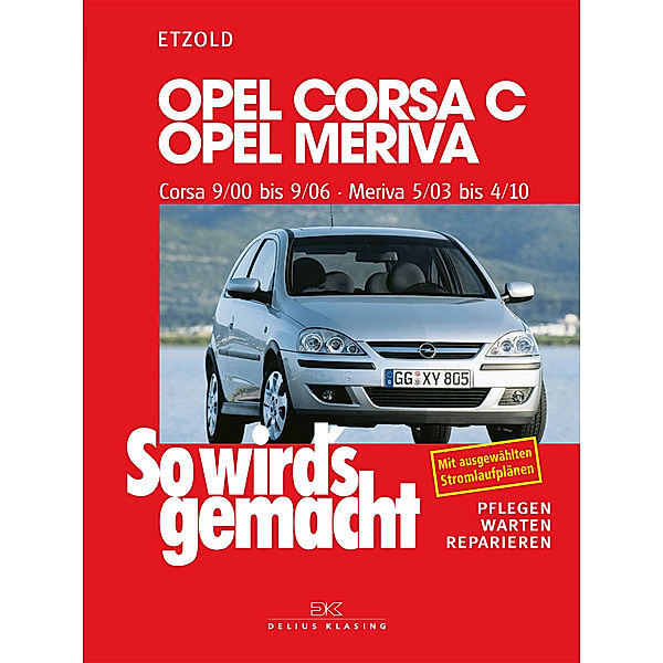 Opel Corsa C 9/00 bis 9/06, Opel Meriva 5/03 bis 4/10, Rüdiger Etzold