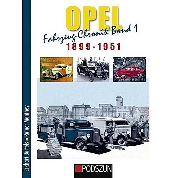 Opel Fahrzeug-Chronik: Bd.1 1899-1951, Eckhart Bartels, Rainer Manthey